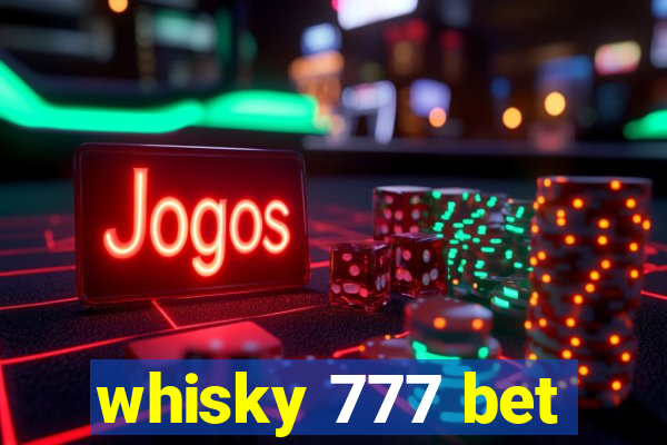 whisky 777 bet